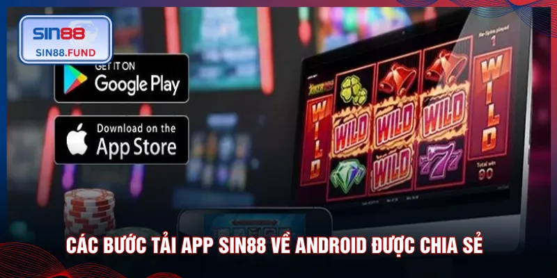 Các bước tải app SIN88 về Android được chia sẻ