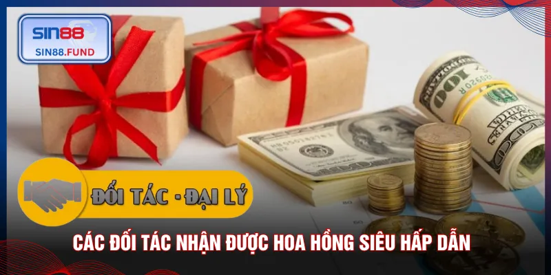 Các đối tác nhận được hoa hồng siêu hấp dẫn