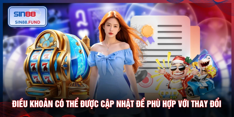 Điều khoản có thể được cập nhật để phù hợp với thay đổi