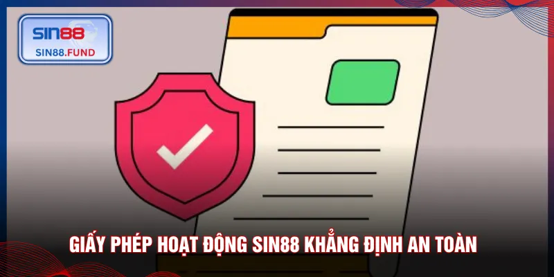 Giấy phép hoạt động SIN88 khẳng định an toàn
