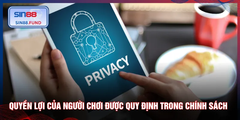 Quyền lợi của người chơi được quy định trong chính sách