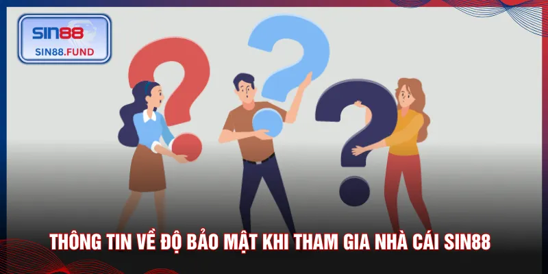 Thông tin về độ bảo mật khi tham gia nhà cái SIN88