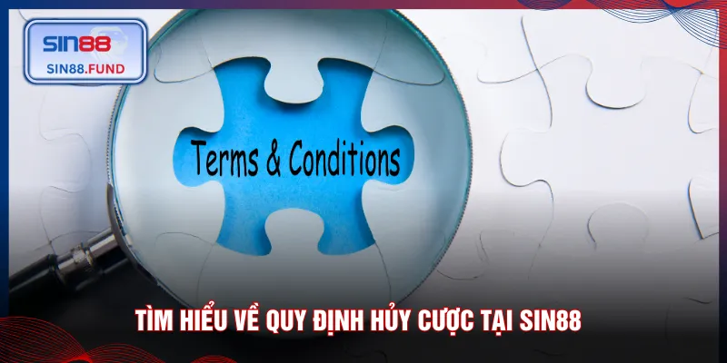 Tìm hiểu về quy định hủy cược tại SIN88